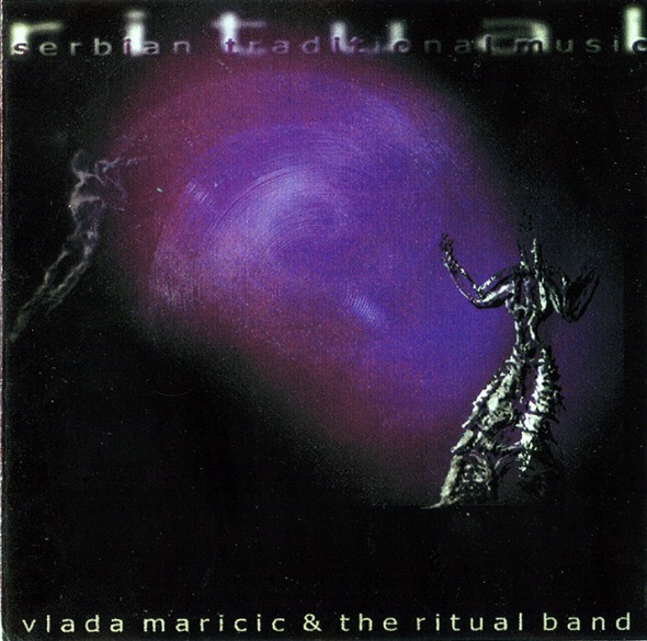 Vlada Maricic & The Ritual Band – Ritual (Serbian traditional music) (1998).jpg