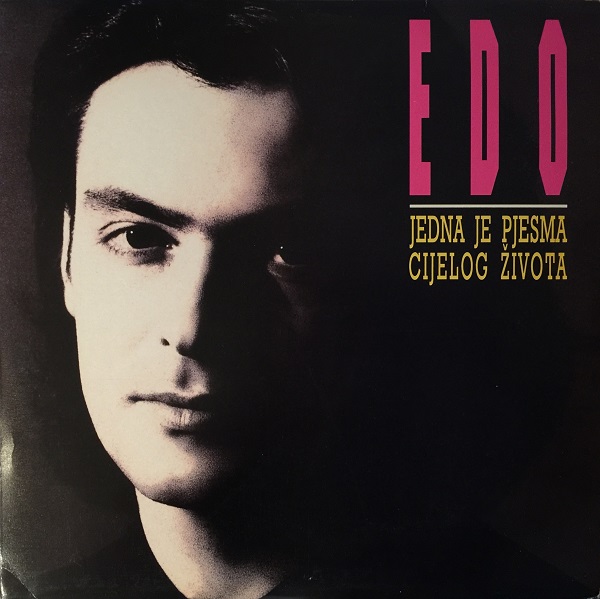 Edo - Jedna je pjesma cijelog života (1990, Vinyl rip).jpg