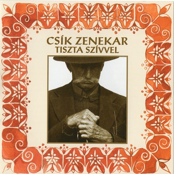 Csík Zenekar - Tiszta Szívvel (1998) (CD 2007).jpg