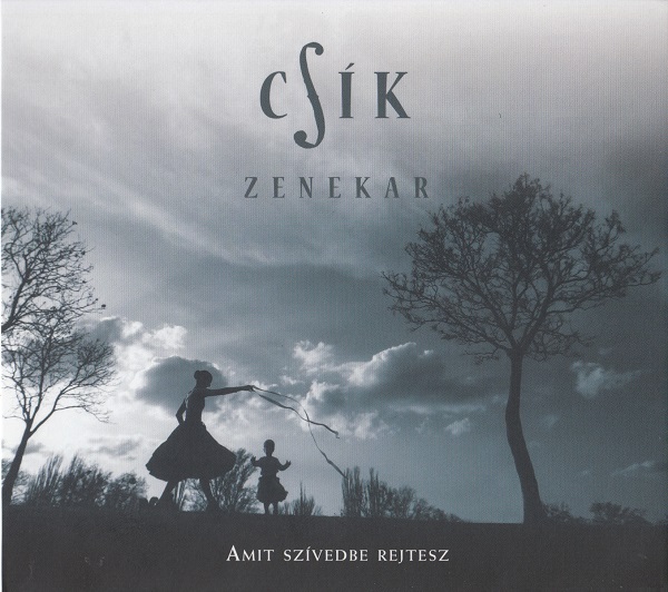 Csík Zenekar - Amit szívedbe rejtesz (2014).jpg