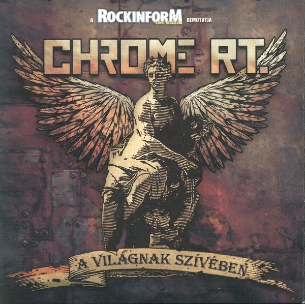 Chrome RT. - A világnak szívében (2008).jpg