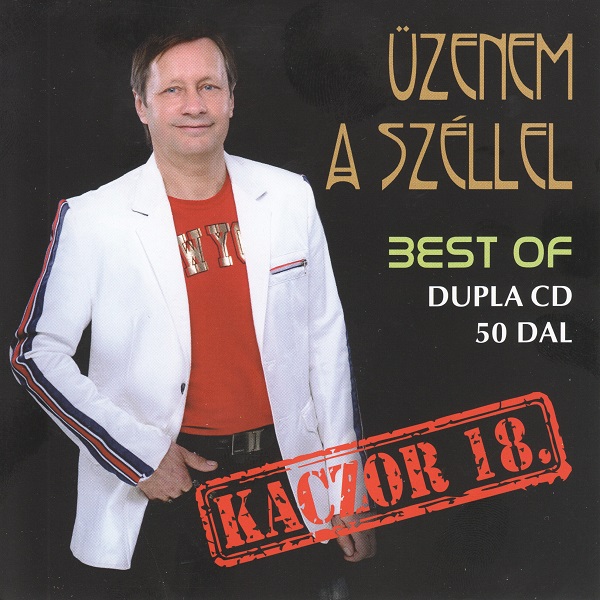 Kaczor Feri - Üzenem a széllel (Best Of) (2014).jpg
