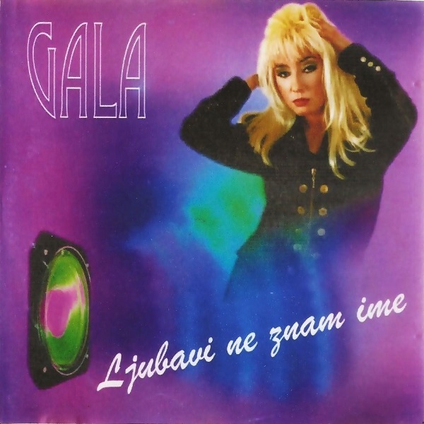 Gala - Ljubavi ne znam ime (1995).jpg