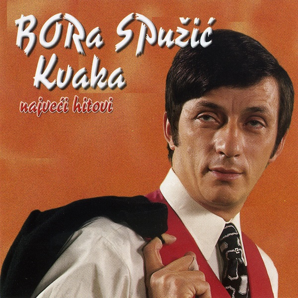 Bora Spužić Kvaka - Najveći Hitovi (2004).jpg