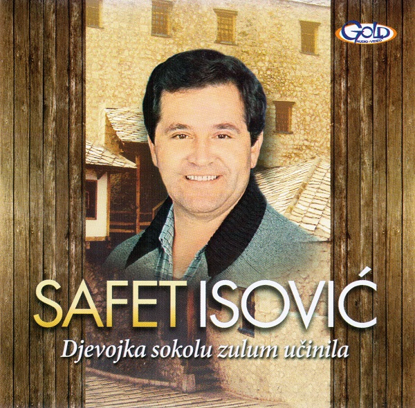 Safet Isovic - Djevojka sokolu zulum ucinila (2014).jpg