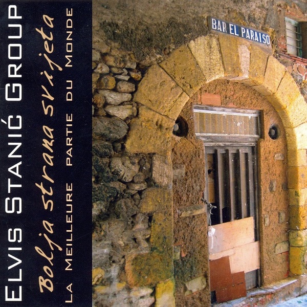 Elvis Stanić Group - Bolja strana svijeta (2005).jpg
