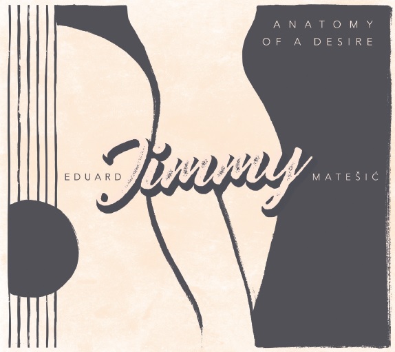 Eduard Jimmy Matešić - Anatomy Of A Desire (2018).jpg