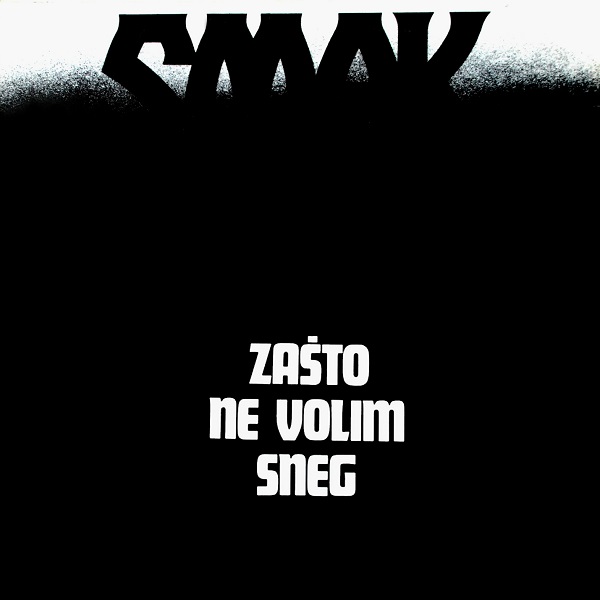 Smak - Zasto ne volim sneg (1981).jpg