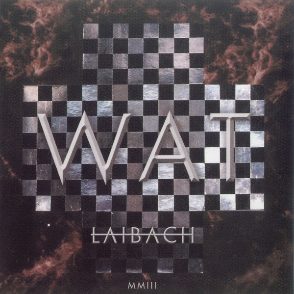 Laibach - Wat (2003).jpg