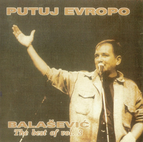 Balašević - Putuj Evropo (The Best of vol. 3) (1999).jpg