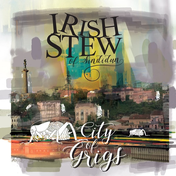 Irish Stew Of Sindidun - City Of Grigs (2017).jpg