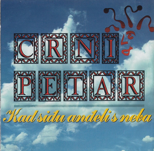 Crni Petar - Kad siđu anđeli s neba (1997).jpg