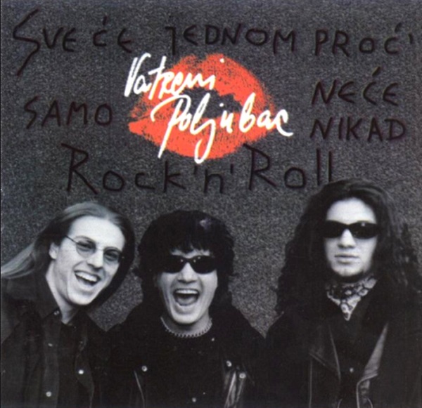 Vatreni poljubac - Sve ce jednom proc` Samo nece nikad Rock `n` Roll (1999).jpg