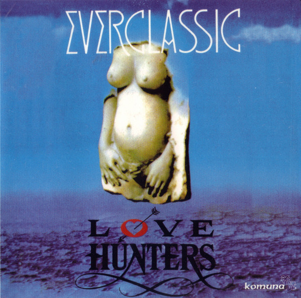 Love Hunters - Everclassic (1994).jpg