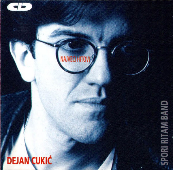 Dejan Cukić & Spori Ritam Band - Najveći Hitovi (1994).jpg