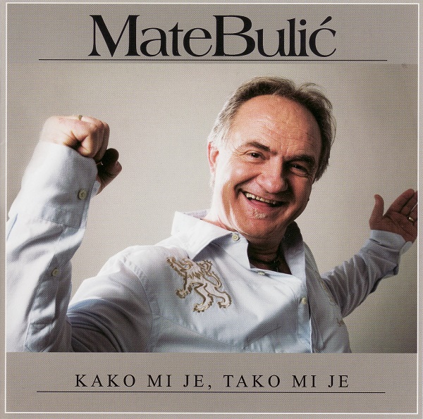 Mate Bulić - Kako Mi Je, Tako Mi Je (2007).jpg