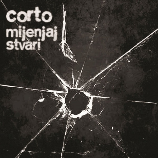 Corto - Mijenjaj Stvari (2011).jpg