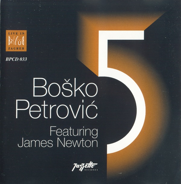 Bosko Petrovic 5 - Featuring James Newton (1995).jpg