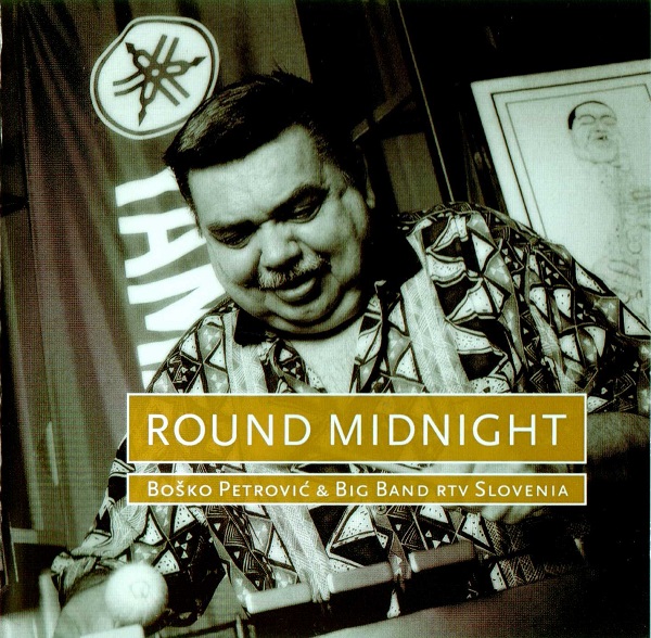 Bosko Petrovic & Big Band RTV Slovenia - Round Midnight (2002).jpg