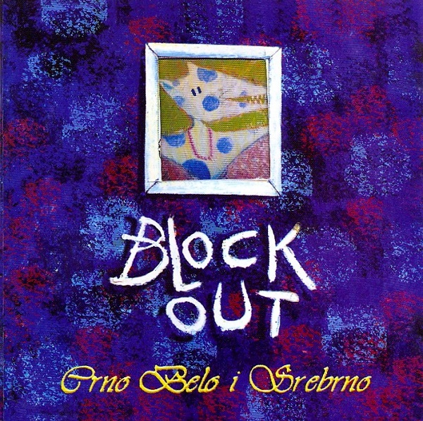 Block Out - Crno, belo i srebrno (1994).jpg