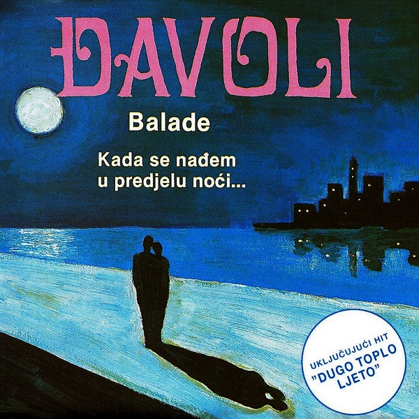 Đavoli - Balade - Kada Se Nađem U Predjelu Noći (1989, 1994).jpg