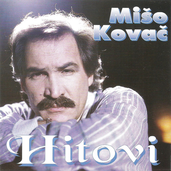 Mišo Kovač - Hitovi (2005).jpg