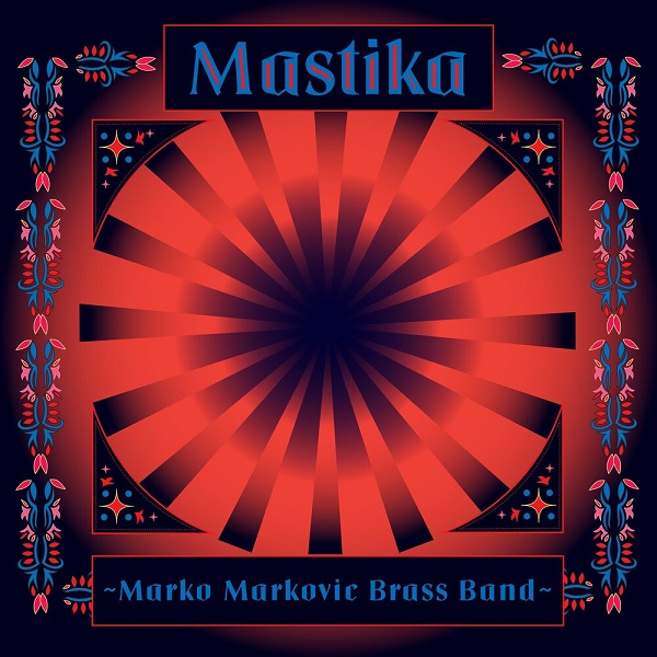 Marko Markovič Brass Band - Mastika (2019).jpg