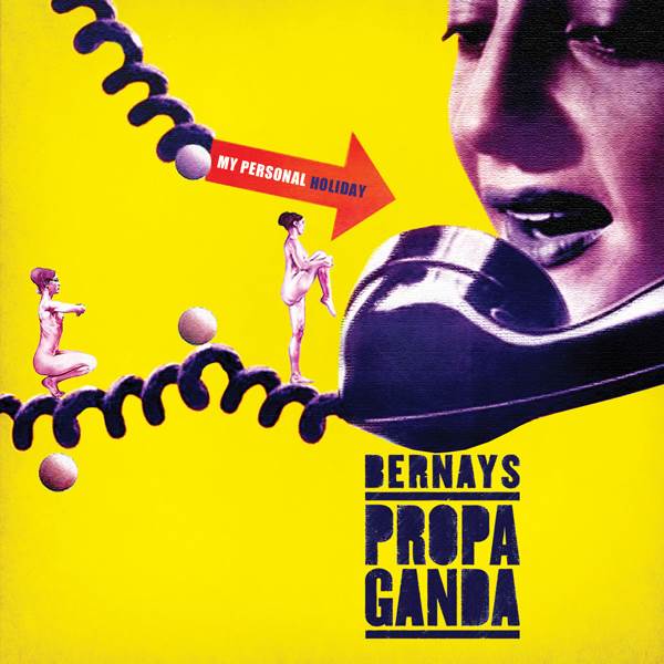 Bernays Propaganda - My Personal Holiday (2010).jpg