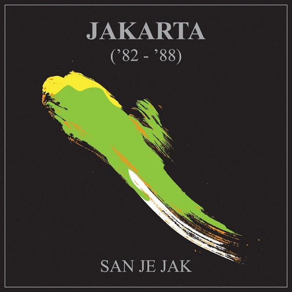 Jakarta - San je jak ('82 - '88) (2013).jpg