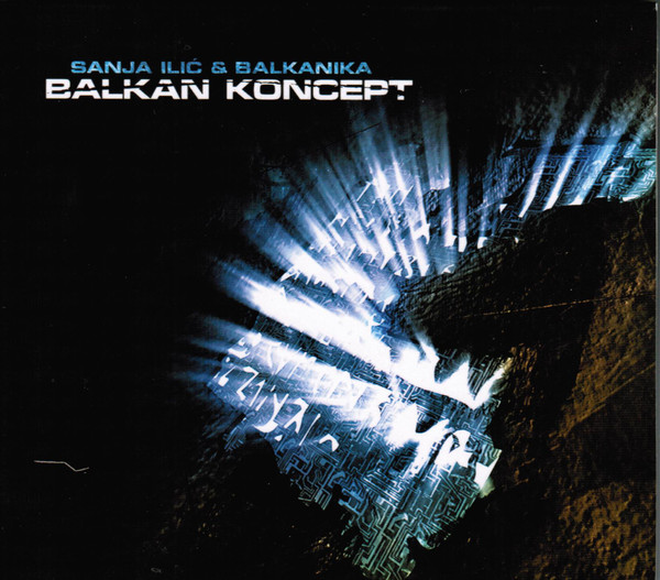 Sanja Ilic & Balkanika – Balkan Koncept (2004).jpg