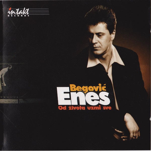 Enes Begović - Od života uzmi sve (1997).jpg