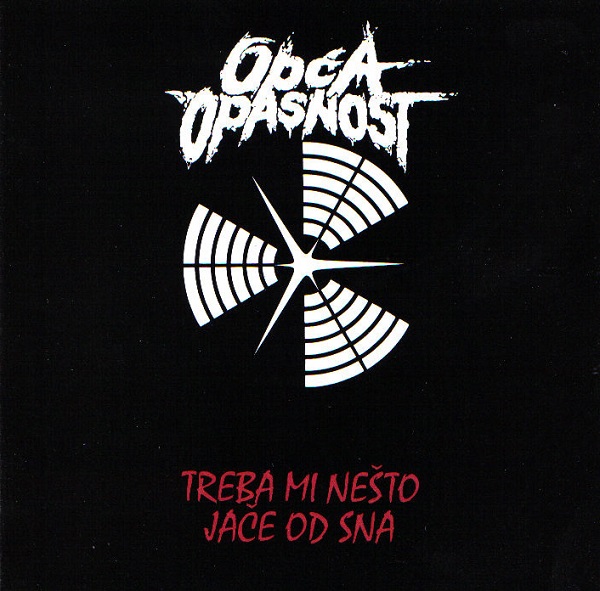 Opća Opasnost - Treba Mi Nešto Jače Od Sna (1994).jpg