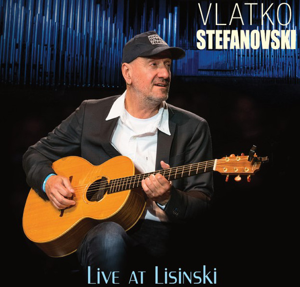 Vlatko Stefanovski - Live at Lisinski (2019).jpg