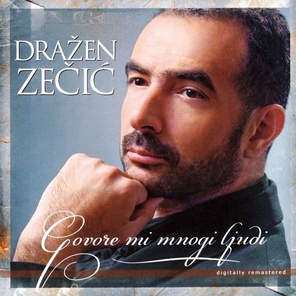 Dražen Zečić – Govore mi mnogi ljudi (1993, 2010).jpg