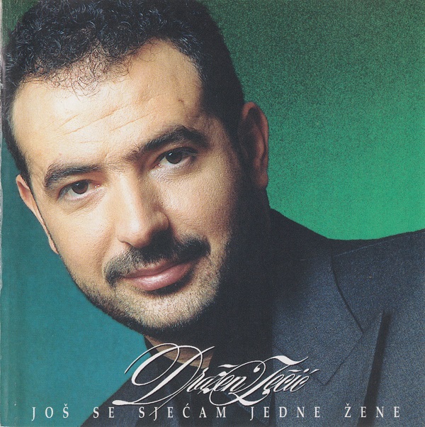 Dražen Zečić - Još se sjećam jedne žene (1999).jpg
