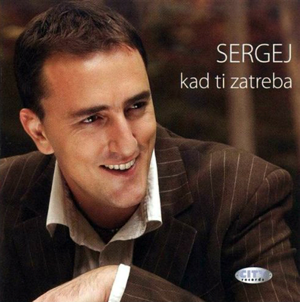Sergej - Kad ti zatreba (2005).jpg