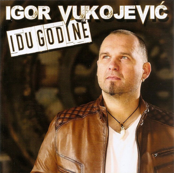 Igor Vukojević – Idu godine (2014).jpg