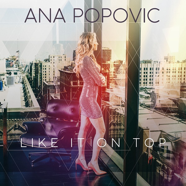 Ana Popovic - Like it on Top (2018).jpg