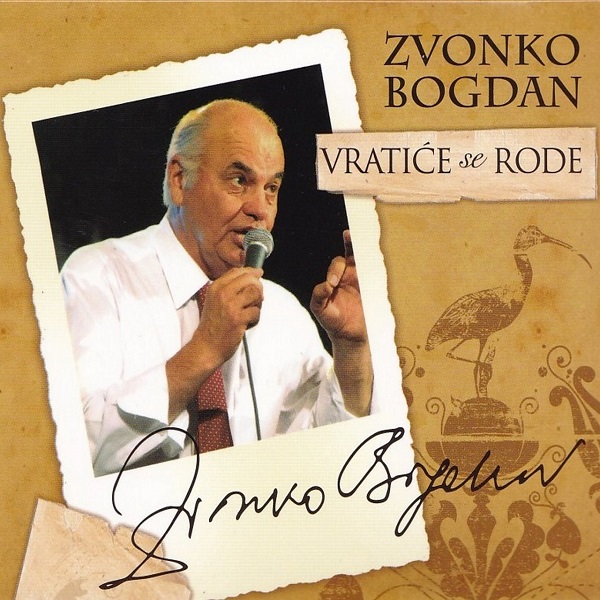 Zvonko Bogdan - Vratiće Se Rode (2013).jpg