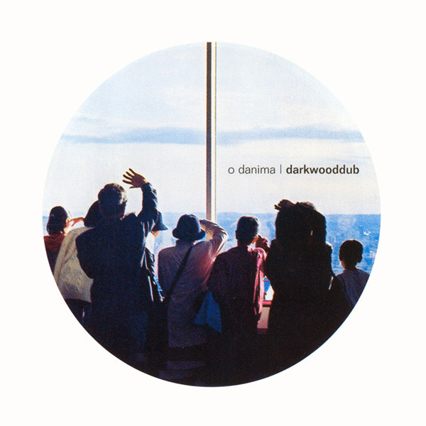 Darkwood Dub - O Danima (2002).jpg