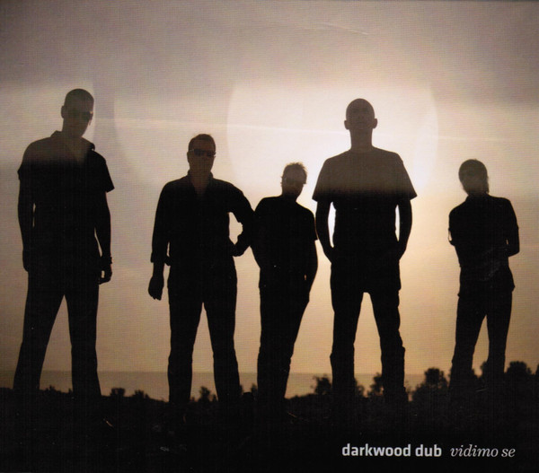 Darkwood Dub - Vidimo Se (2011).jpg