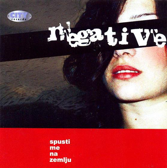 Negative - Spusti Me Na Zemlju (2009).jpg