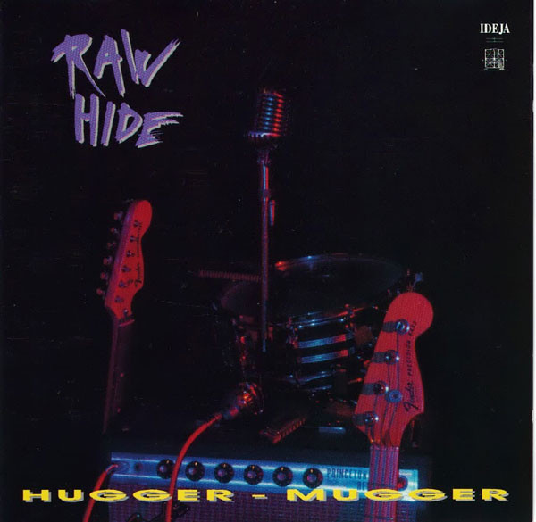 Raw Hide – Hugger - Mugger 1994.jpg