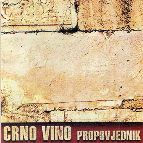 Crno Vino – Propovjednik 2004.jpg