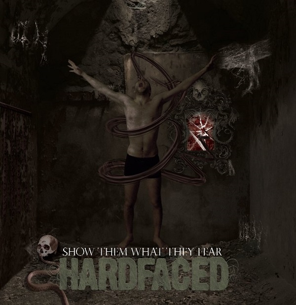 Hardfaced - Show Them What They Fear (2011).jpg