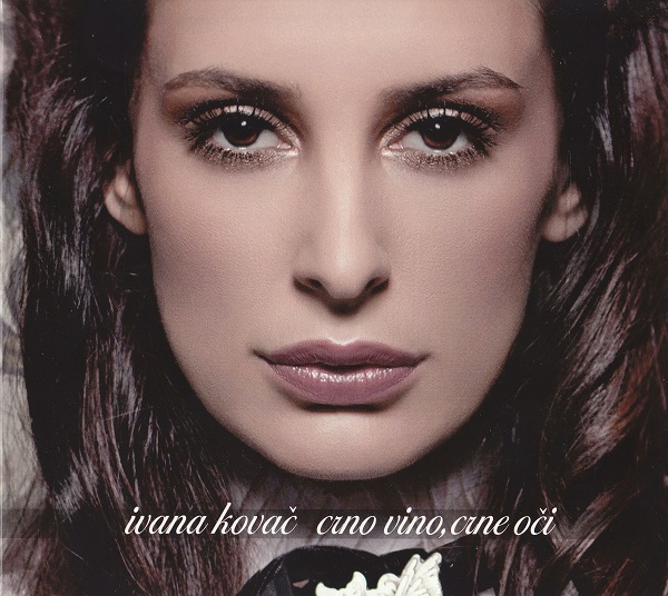 Ivana Kovač - Crno Vino Crne Oči (2013).jpg