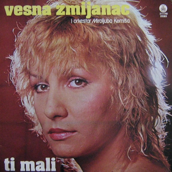 Vesna Zmijanac i Orkestar Miroljuba Kemisa ‎- Ti mali (1983).jpg