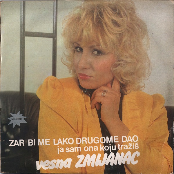 Vesna Zmijanac - Zar bi me lako drugome dao (1985).jpg