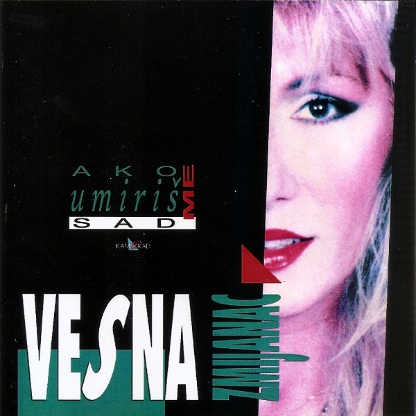 Vesna Zmijanac - Ako me umiris sad (1992).jpg