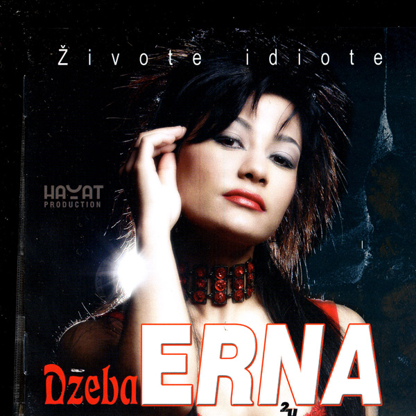 Erna Džeba - Živote idiote (2006).jpg